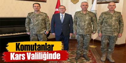 Üst Düzey Komutanlar Kars Valiliğinde