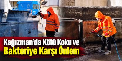 Kağızman’da Kötü Koku ve Bakteriye Karşı Önlem