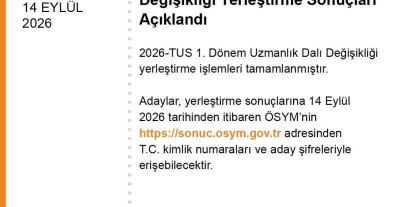 ÖSYM: "2026-TUS 1. Dönem Uzmanlık Dalı Değişikliği yerleştirme sonuçları açıklandı"