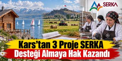 Kars’tan 3 Proje SERKA Desteği Almaya Hak Kazandı