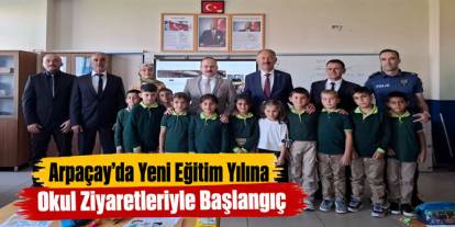 Arpaçay’da Yeni Eğitim Yılına Okul Ziyaretleriyle Başlangıç