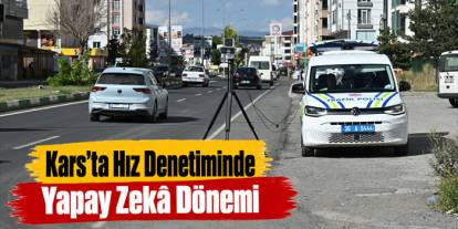 Kars’ta Yapay Zekâ Destekli Hız Denetimi