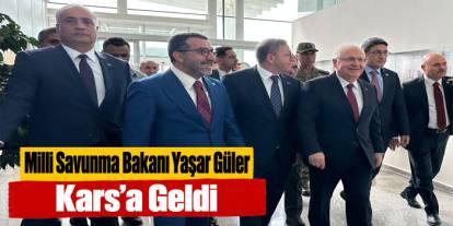 Milli Savunma Bakanı Yaşar Güler Kars’a Geldi