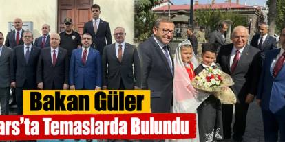 Milli Savunma Bakanı Yaşar Güler Kars’ta Temaslarda Bulundu
