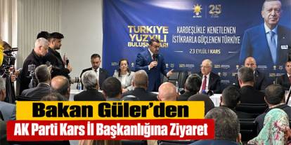 Bakan Güler’den AK Parti Kars İl Başkanlığına Ziyaret