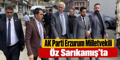 AK Parti Erzurum Milletvekili Öz Sarıkamış’ta