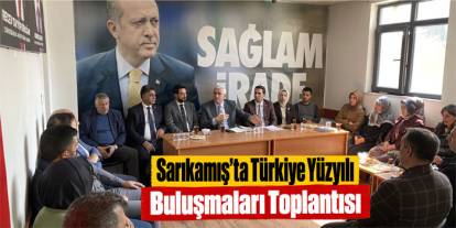 Sarıkamış’ta Türkiye Yüzyılı Buluşmaları Toplantısı