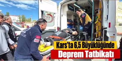 Kars’ta 6,5 Büyüklüğünde Deprem Tatbikatı