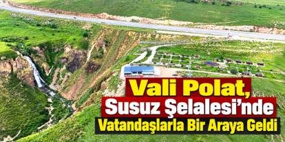 Vali Polat, Susuz Şelalesi’nde vatandaşlarla bir araya geldi