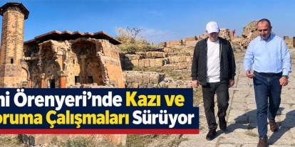 Ani Örenyeri’nde Kazı ve Koruma Çalışmaları Sürüyor