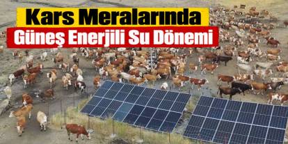 Kars Meralarında Güneş Enerjili Su Dönemi