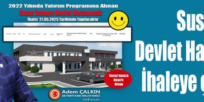 SUSUZ ENTEGRE DEVLET HASTANESİ’NİN İHALESİ 21 MAYIS’TA YAPILIYOR!