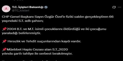 İçişleri Bakanlığı, Özel’e saldıran şahsın 2020’de şartlı tahliye ile serbest kaldığını açıkladı