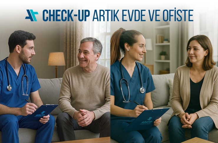 Evde ve ofiste check-up dönemi
