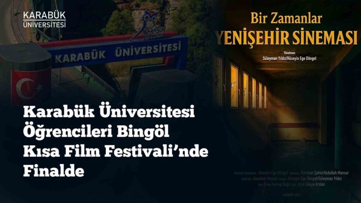 KBÜ öğrencileri Bingöl Kısa Film Festivali’nde finale kaldı