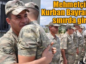 Mehmetçik, Kurban Bayramı’na Kars - Ermenistan sınırında girdi